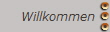 Willkommen